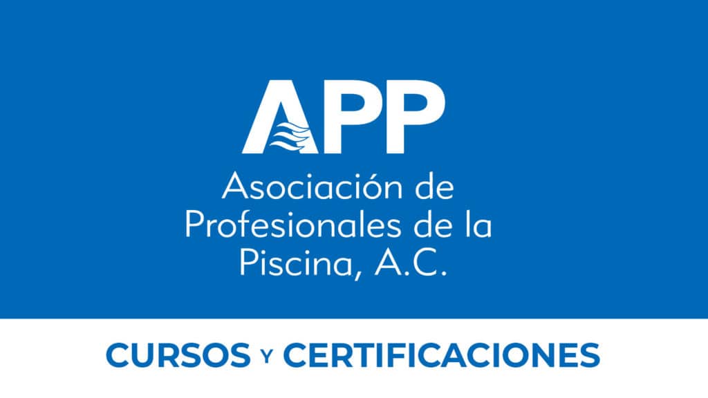 Asociación de Profesionales de la Piscina, A.C - Cursos y certificaciones